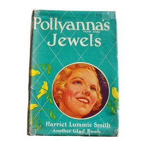 POLLYANNA'S JEWELS, Another GLAD BOOK HARD COVER DUST JACKET 1925 Grosset Dunlap